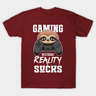 Gaming because reality sucks T-Shirt